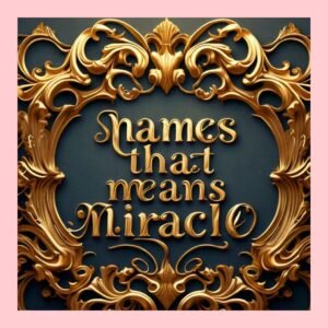 names that mean miracle